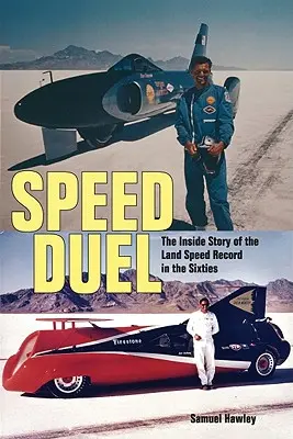 Geschwindigkeitsduell: Die Insider-Geschichte des Landgeschwindigkeitsrekords in den Sechzigern - Speed Duel: The Inside Story of the Land Speed Record in the Sixties