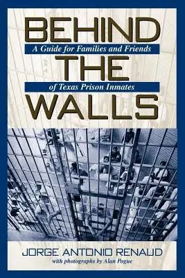 Hinter den Mauern: Ein Leitfaden für Familien und Freunde von Gefängnisinsassen in Texas - Behind the Walls: A Guide for Families and Friends of Texas Prison Inmates