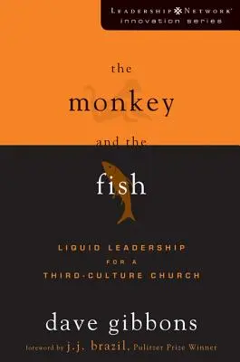 Der Affe und der Fisch: Flüssige Leiterschaft für eine Kirche der dritten Kultur - The Monkey and the Fish: Liquid Leadership for a Third-Culture Church