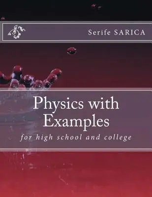 Physik mit Beispielen: für Schule und Studium - Physics with Examples: for highschool and college