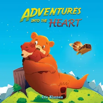 Abenteuer ins Herz: Spielerische Geschichten über Familienliebe für Kinder im Alter von 3 bis 5 Jahren - perfekt für Leseanfänger - Adventures Into The Heart: Playful Stories About Family Love for Kids Ages 3-5 - Perfect for Early Readers