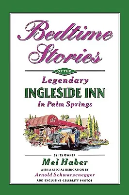 Gute-Nacht-Geschichten aus dem legendären Ingleside Inn in Palm Springs - Bedtime Stories of the Legendary Ingleside Inn in Palm Springs