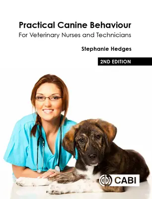 Praktisches Verhalten von Hunden: Für Tierpfleger und -techniker - Practical Canine Behaviour: For Veterinary Nurses and Technicians