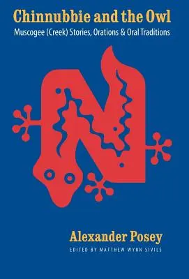 Chinnubbie und die Eule: Muscogee (Creek) Geschichten, Reden und mündliche Überlieferungen - Chinnubbie and the Owl: Muscogee (Creek) Stories, Orations, and Oral Traditions