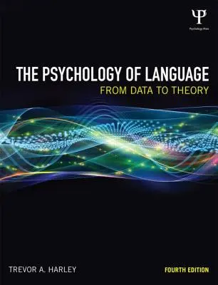 Die Psychologie der Sprache: Von Daten zur Theorie - The Psychology of Language: From Data to Theory