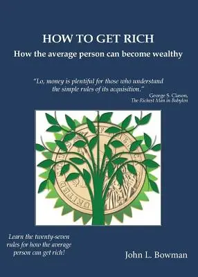 Wie man reich wird: Wie der Durchschnittsbürger wohlhabend werden kann - How to Get Rich: How the average person can become wealthy