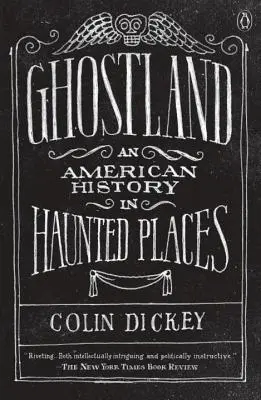 Geisterland: Eine amerikanische Geschichte an gespenstischen Orten - Ghostland: An American History in Haunted Places