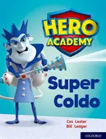 Helden-Akademie: Oxford Level 7, Türkisfarbener Buchband: Super Coldo - Hero Academy: Oxford Level 7, Turquoise Book Band: Super Coldo