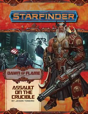 Sternenfinder-Abenteuerpfad: Angriff auf den Schmelztiegel (Morgenröte der Flamme 6 von 6) - Starfinder Adventure Path: Assault on the Crucible (Dawn of Flame 6 of 6)