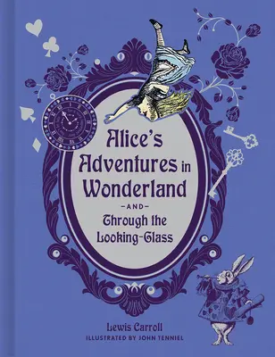Alices Abenteuer im Wunderland und Through the Looking-Glass (Deluxe Edition) - Alice's Adventures in Wonderland and Through the Looking-Glass (Deluxe Edition)