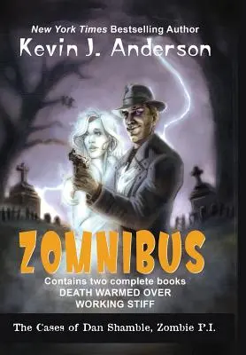 Dan Shamble, Zombie P.I. ZOMNIBUS: Enthält die kompletten Bücher DEATH WARMED OVER und WORKING STIFF - Dan Shamble, Zombie P.I. ZOMNIBUS: Contains the complete books DEATH WARMED OVER and WORKING STIFF