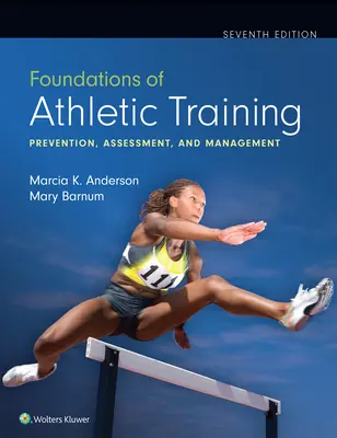 Grundlagen des Athletiktrainings: Prävention, Beurteilung und Management - Foundations of Athletic Training: Prevention, Assessment, and Management
