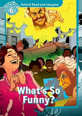 Oxford Lesen und Vorstellen: Stufe 6: Was ist so lustig? - Oxford Read and Imagine: Level 6: What's So Funny?