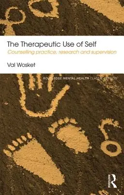 Der therapeutische Gebrauch des Selbst: Beratungspraxis, Forschung und Supervision - The Therapeutic Use of Self: Counselling Practice, Research and Supervision