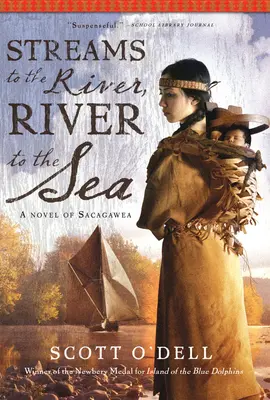 Ströme zum Fluss, Fluss zum Meer: Ein Roman über Sacagawea - Streams to the River, River to the Sea: A Novel of Sacagawea