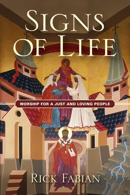Zeichen des Lebens: Anbetung für ein gerechtes und liebendes Volk - Signs of Life: Worship for a Just and Loving People