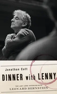 Abendessen mit Lenny: Das letzte lange Interview mit Leonard Bernstein - Dinner with Lenny: The Last Long Interview with Leonard Bernstein