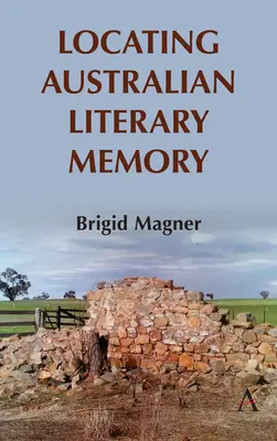 Das literarische Gedächtnis Australiens aufspüren - Locating Australian Literary Memory