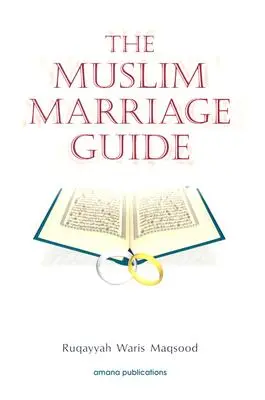 Der muslimische Heiratsführer - The Muslim Marriage Guide