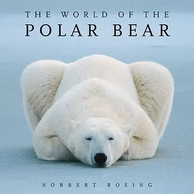 Die Welt der Eisbären - The World of the Polar Bear