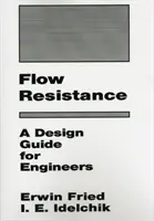 Strömungswiderstand: Ein Konstruktionsleitfaden für Ingenieure - Flow Resistance: A Design Guide for Engineers