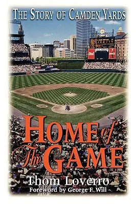 Die Heimat des Spiels: Die Geschichte von Camden Yards - Home of the Game: The Story of Camden Yards
