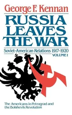 Sowjetisch-amerikanische Beziehungen, 1917-1920: Russland verlässt den Krieg - Soviet-American Relations, 1917-1920: Russia Leaves the War