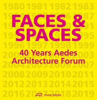 Gesichter und Räume: 40 Jahre Aedes Architekturforum - Faces and Spaces: 40 Years Aedes Architecture Forum
