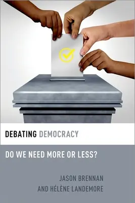 Debatte über Demokratie: Brauchen wir mehr oder weniger? - Debating Democracy: Do We Need More or Less?