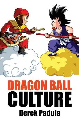 Dragon Ball-Kultur Band 1: Entstehung - Dragon Ball Culture Volume 1: Origin