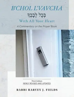 B'chol L'vavcha: Ein Kommentar zum Gebetbuch - B'chol L'vavcha: A Commentary on the Prayer Book