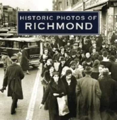 Historische Fotos von Richmond - Historic Photos of Richmond