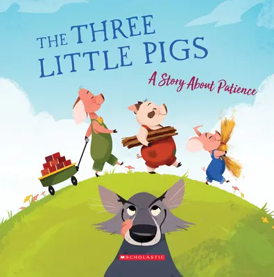 Die drei kleinen Schweinchen: Eine Geschichte über Geduld - The Three Little Pigs: A Story about Patience