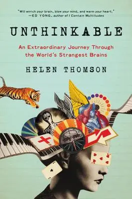 Undenkbar: Eine außergewöhnliche Reise durch die seltsamsten Gehirne der Welt - Unthinkable: An Extraordinary Journey Through the World's Strangest Brains
