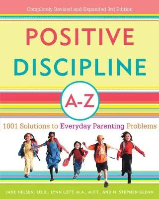 Positive Disziplin A-Z: 1001 Lösungen für alltägliche Erziehungsprobleme - Positive Discipline A-Z: 1001 Solutions to Everyday Parenting Problems