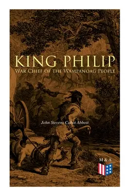 König Philipp: Kriegshäuptling des Wampanoag-Volkes - King Philip: War Chief of the Wampanoag People