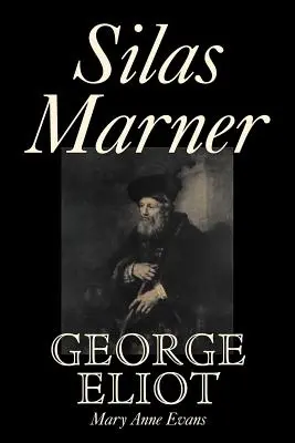 Silas Marner von George Eliot, Belletristik, Klassiker - Silas Marner by George Eliot, Fiction, Classics