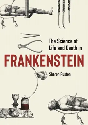 Die Wissenschaft von Leben und Tod in Frankenstein - The Science of Life and Death in Frankenstein