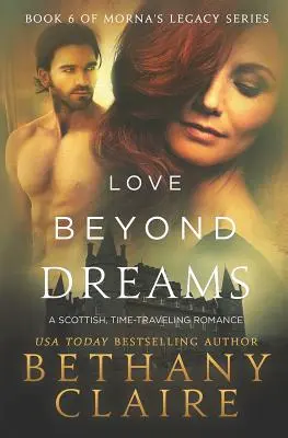 Liebe jenseits der Träume: Ein schottischer Zeitreiseroman - Love Beyond Dreams: A Scottish, Time Travel Romance