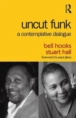 Ungeschnittener Funk: Ein kontemplativer Dialog - Uncut Funk: A Contemplative Dialogue