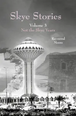 Skye-Geschichten Band 3, 3: Nicht die Skye-Jahre - Skye Stories Volume 3, 3: Not the Skye Years