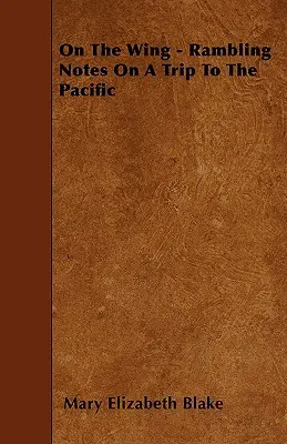 On The Wing - Notizen zu einer Reise in den Pazifik - On The Wing - Rambling Notes On A Trip To The Pacific