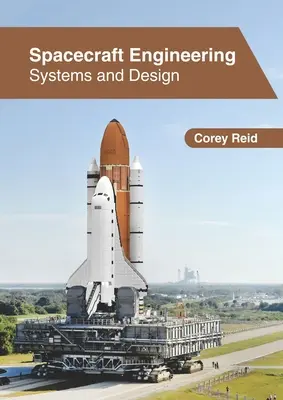 Raumfahrzeugtechnik: Systeme und Konstruktion - Spacecraft Engineering: Systems and Design