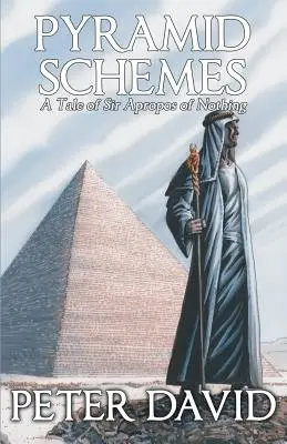 Pyramid Schemes: Eine Erzählung von Sir Apropos nichts - Pyramid Schemes: A Tale of Sir Apropos of Nothing