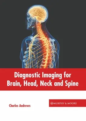Diagnostische Bildgebung für Gehirn, Kopf, Hals und Wirbelsäule - Diagnostic Imaging for Brain, Head, Neck and Spine