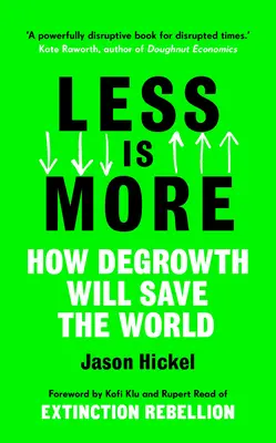 Weniger ist mehr: Wie Degrowth die Welt retten wird - Less Is More: How Degrowth Will Save the World