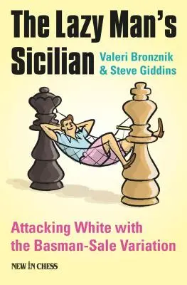 Der Sizilianer des faulen Mannes: Weiß angreifen und überraschen - The Lazy Man's Sicilian: Attack and Surprise White