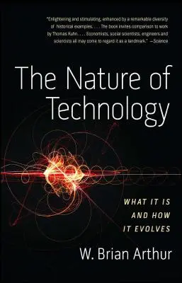 Die Natur der Technik: Was sie ist und wie sie sich entwickelt - The Nature of Technology: What It Is and How It Evolves