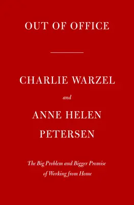Out of Office: Das große Problem und das noch größere Versprechen der Arbeit von zu Hause aus - Out of Office: The Big Problem and Bigger Promise of Working from Home