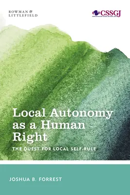 Lokale Autonomie als Menschenrecht: Das Streben nach lokaler Selbstbestimmung - Local Autonomy as a Human Right: The Quest for Local Self-Rule